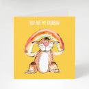 You Are My Rainbow Greeting Card